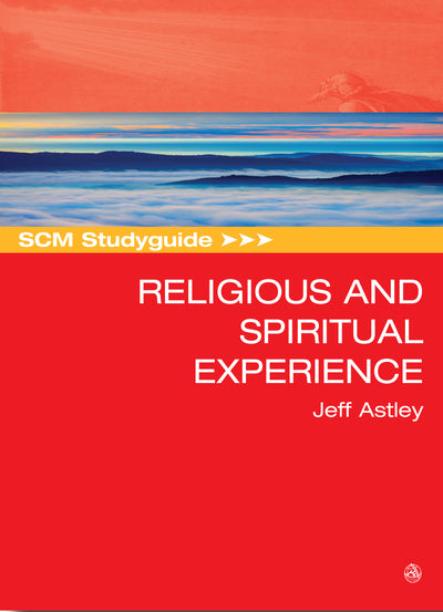 SCM Studyguide to Religious and Spiritual Experience - Re-vived