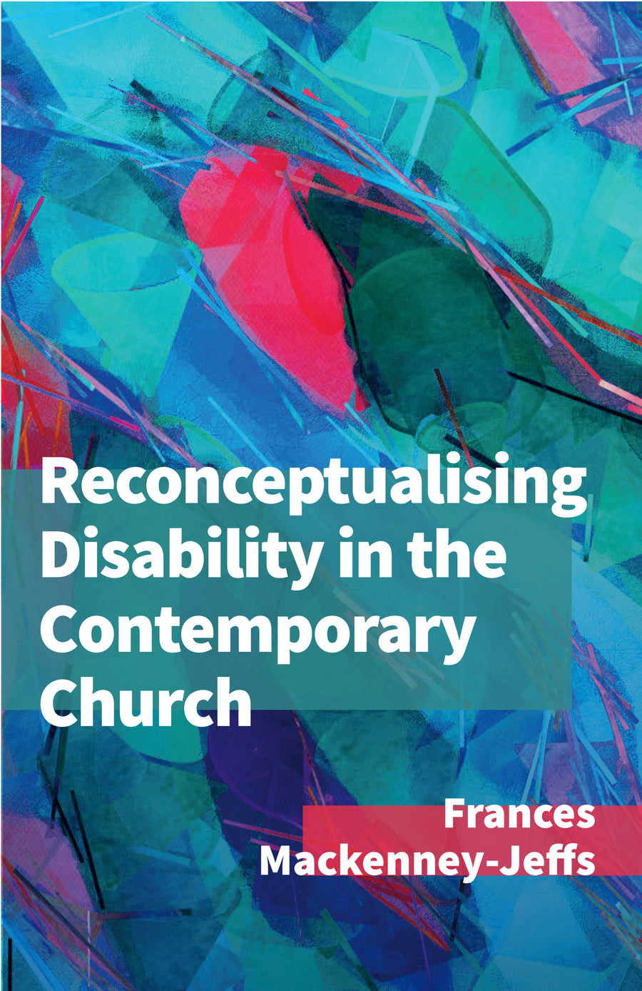 Reconceptualising Disability for the Contemporary Church - Re-vived
