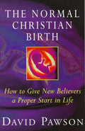 The Normal Christian Birth Paperback Book - David Pawson - Re-vived.com