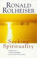 Seeking Spirituality Paperback Book - Roland Rolheiser - Re-vived.com