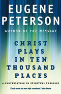 Christ Plays In Ten Thousand Places Paperback Book - Eugene H. Peterson - Re-vived.com