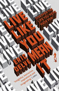 Live Like You Mean It Paperback Book - Eric Delve - Re-vived.com