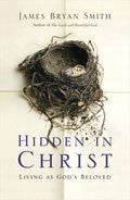 Hidden In Christ Paperback - James Bryan Smith - Re-vived.com
