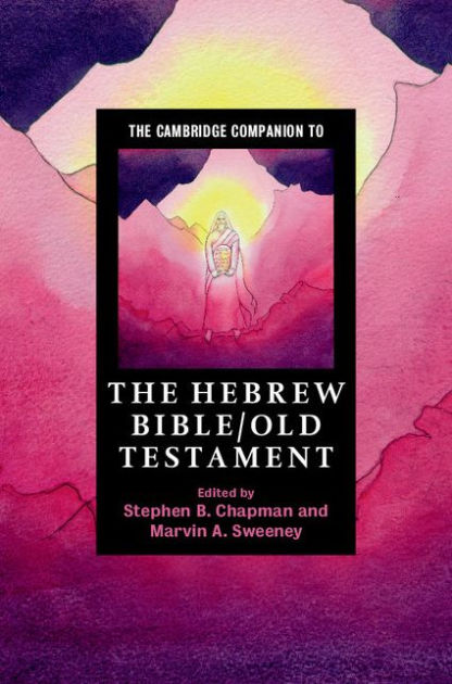 The Cambridge Companion To The Hebrew Bible/Old Testament - Re-vived