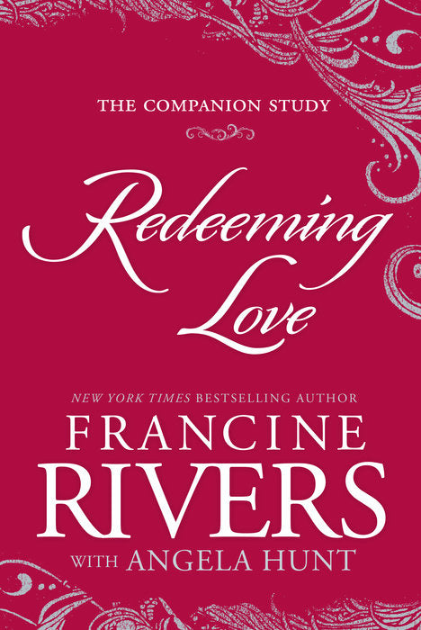 Redeeming Love: The Companion Study - Re-vived