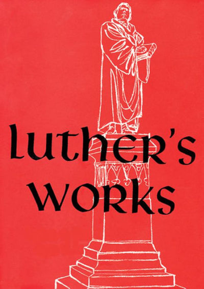 Luther's Works, Volume 1 (Lectures On Genesis 1-5) - Re-vived