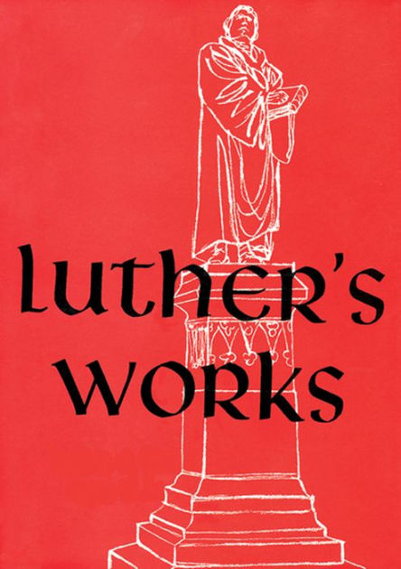 Luther's Works, Volume 3 (Lectures on Genesis 15-20) - Re-vived