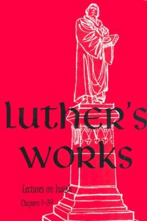 Luther's Works, Volume 16 (Lectures on Isaiah 1-39) - Re-vived