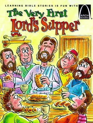 The Very First Lords Supper (Arch Book) - Re-vived