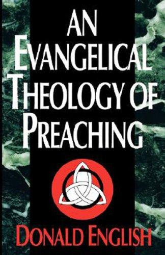 An Evangelical Theology of Preaching - English, Donald - Re-vived.com
