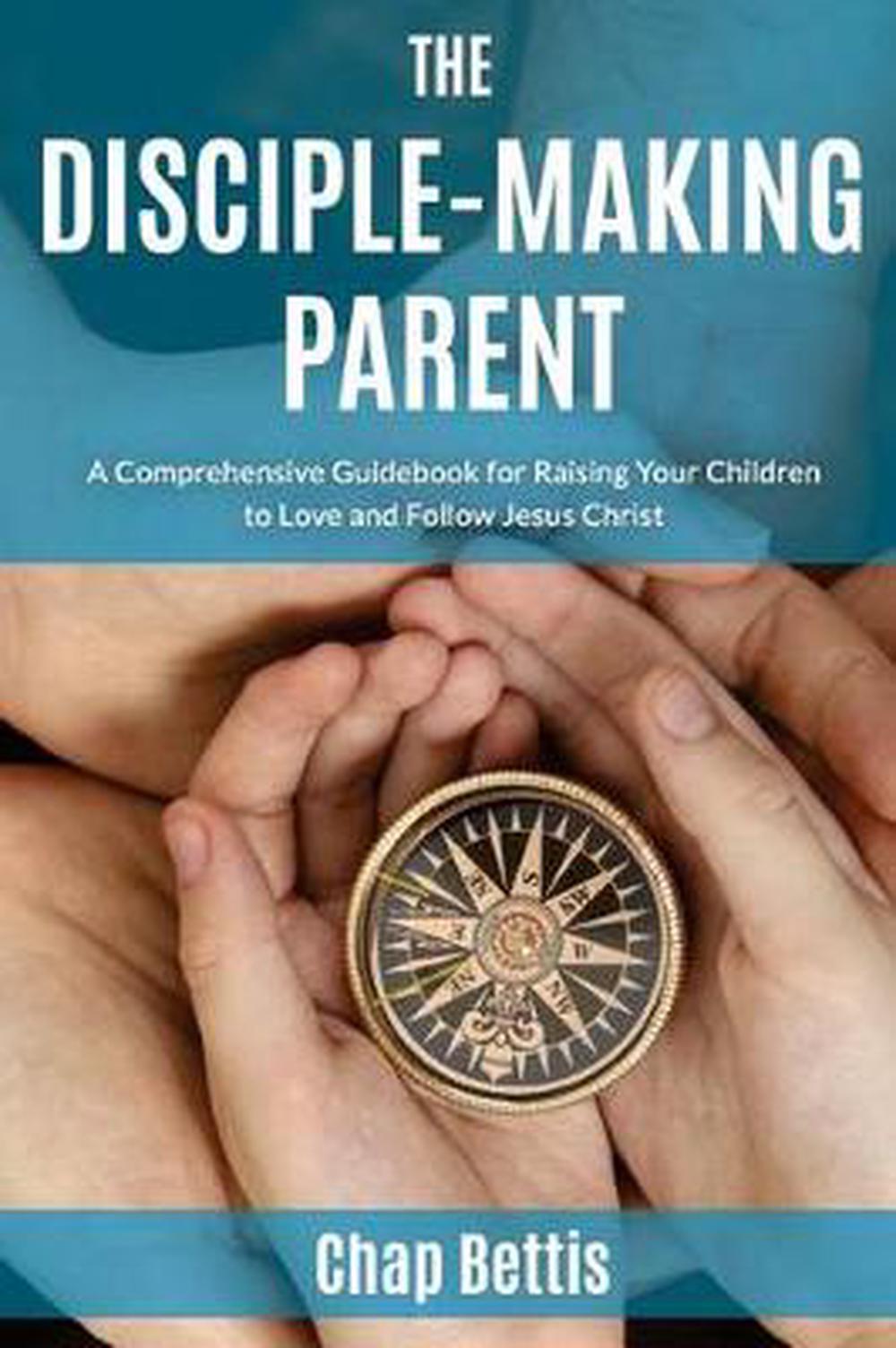 The Disciple-Making Parent - Re-vived