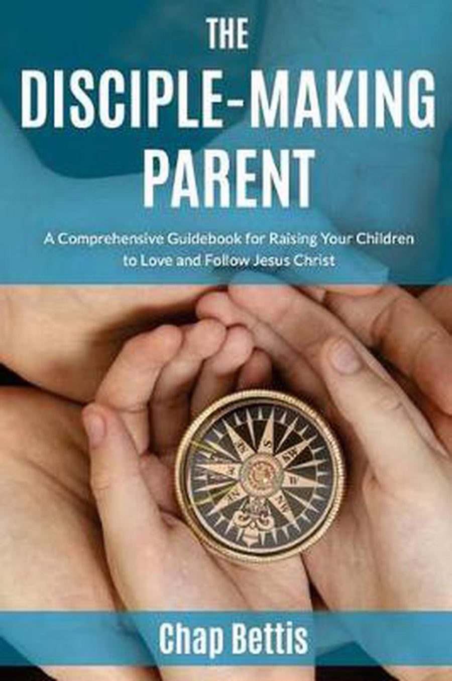 The Disciple-Making Parent - Re-vived