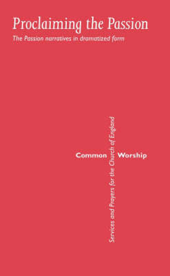 Common Worship: Proclaiming the Passion