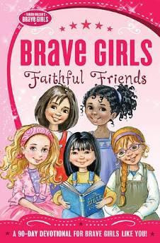 Brave Girls: Faithful Friends: A 90-Day Devotional - Re-vived