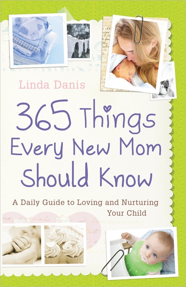 365 Things Every New Mom Should Know - Re-vived