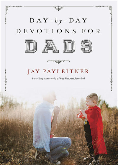 Day-by-Day Devotions for Dads - Re-vived