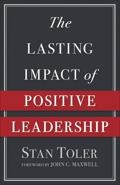 The Lasting Impact of Positive Leadership - Re-vived