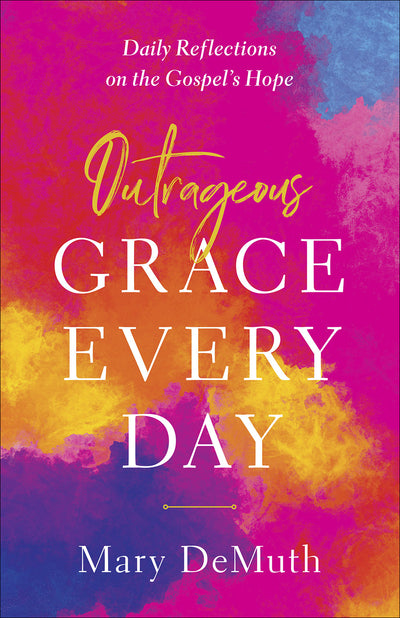 Outrageous Grace Every Day - Re-vived