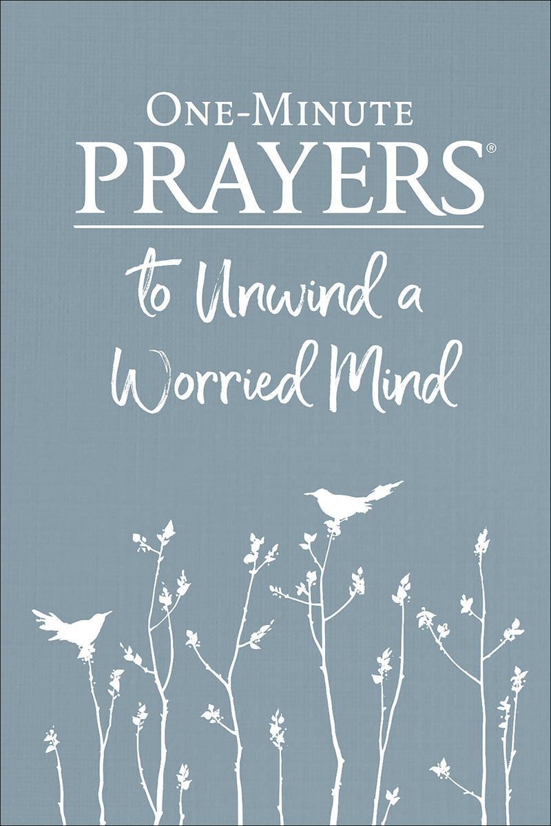 One-Minute Prayers® to Unwind a Worried Mind - Re-vived