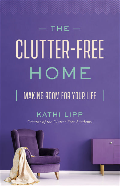 The Clutter-Free Home - Re-vived