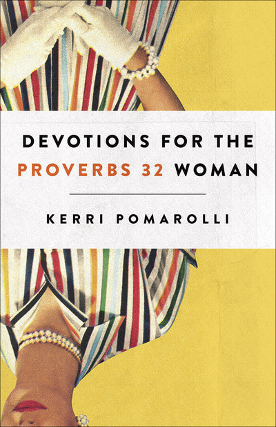 Devotions for the Proverbs 32 Woman - Re-vived