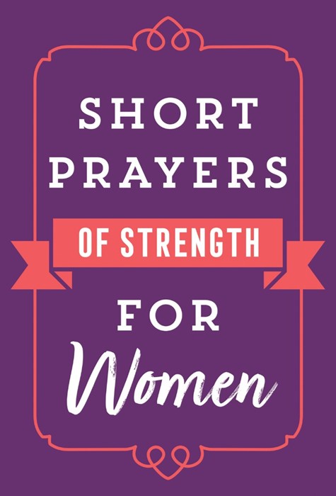 Short Prayers of Strength for Women - Re-vived