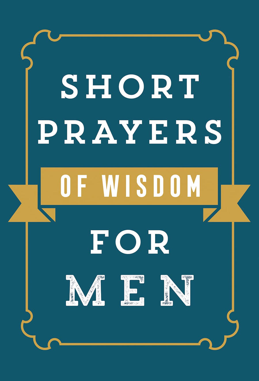 Short Prayers of Wisdom for Men - Re-vived