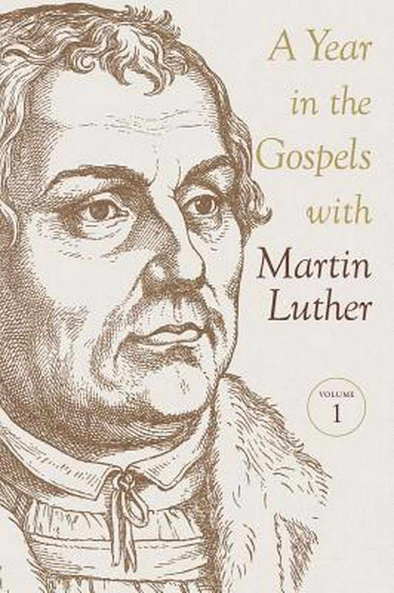 A Year In the Gospels With Martin Luther - Re-vived