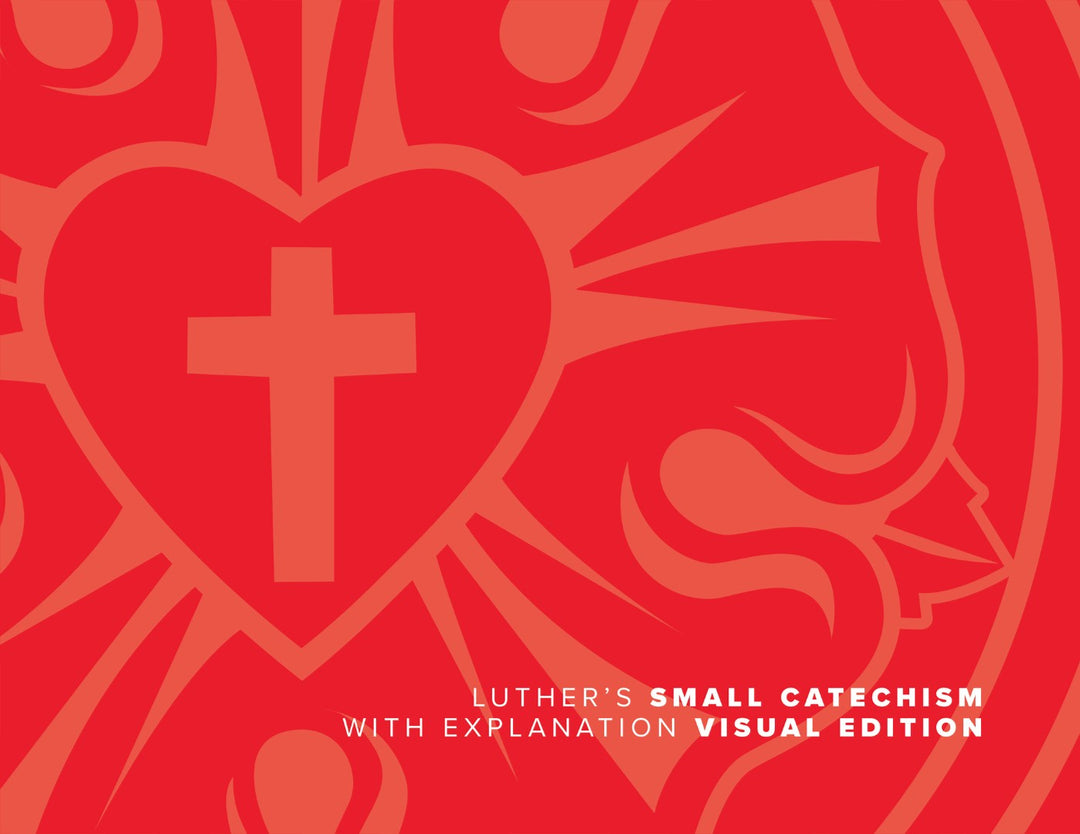 Luther's Small Catechism With Explanation, 2017 Visual Ed. - Re-vived