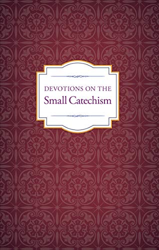 Devotions on the Small Catechism - Re-vived