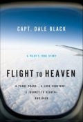 Flight To Heaven Paperback Book - Dale Black - Re-vived.com