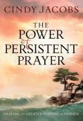 The Power Of Persistent Prayer Paperback Book - Cindy Jacobs - Re-vived.com
