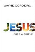 Jesus: Pure And Simple Paperback Book - Wayne Cordeiro - Re-vived.com