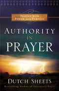 Authority In Prayer Paperback - Dutch Sheets - Re-vived.com