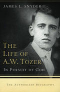 The Life Of A W Tozer: In Pursuit Of God Paperback - James Snyder - Re-vived.com