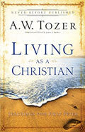 Living As A Christian Paperback - A W Tozer - Re-vived.com