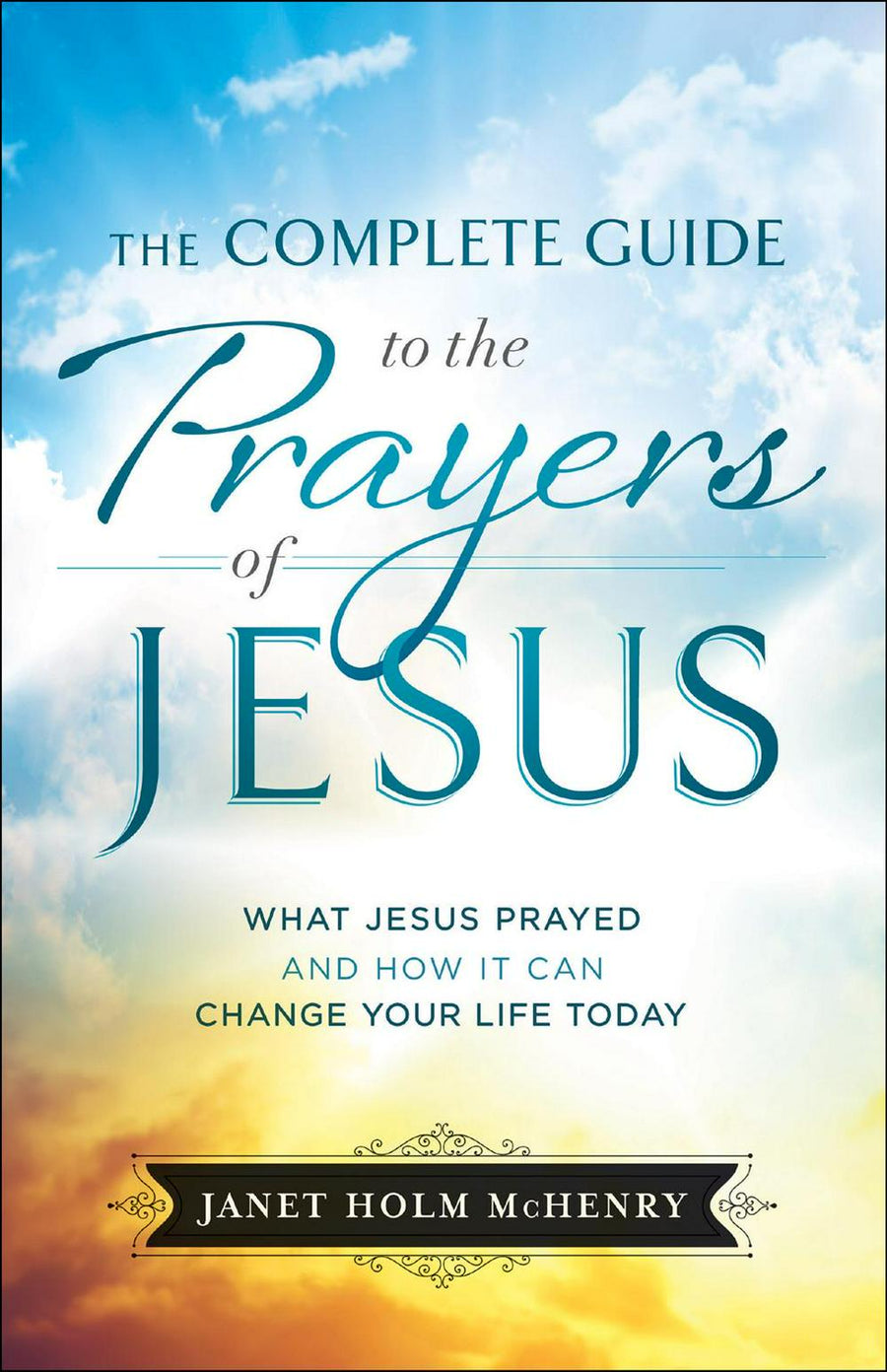 The Complete Guide To The Prayers Of Jesus - Re-vived