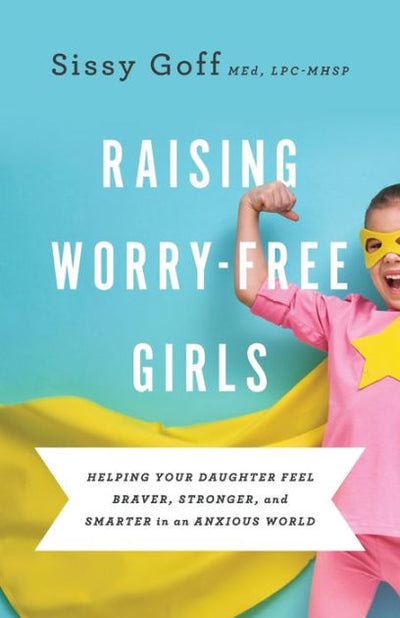 Raising Worry-Free Girls - Re-vived