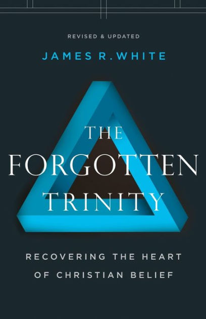 The Forgotten Trinity Revised Edition