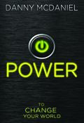 POWER - To Change Your World Paperback Book - Danny McDaniel - Re-vived.com