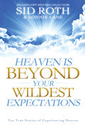Heaven Is Beyond Your Wildest Expectations Paperback Book - Sid Roth - Re-vived.com