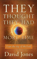 They Thought They Had More Time Paperback Book - David Jones - Re-vived.com