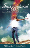 The Supernatural Man Paperback Book - Adam Thompson - Re-vived.com