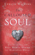 The Calloused Soul Paperback Book - Evelyn Watkins - Re-vived.com