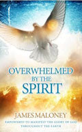 Overwhelmed By The Spirit Paperback Book - James Maloney - Re-vived.com