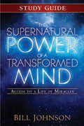The Supernatural Power Of A Transformed Mind Study Guide Paperback Book - Bill Johnson - Re-vived.com