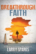 Breakthrough Faith Paperback Book - Larry Sparks - Re-vived.com