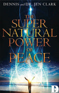 The Supernatural Power Of Peace Paperback - Dennis & Jen Clark - Re-vived.com