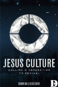 Jesus Culture: Calling A Generation To Revival Paperback - Banning Liebscher - Re-vived.com