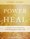 Power To Heal Study Guide Paperback - Randy Clark - Re-vived.com